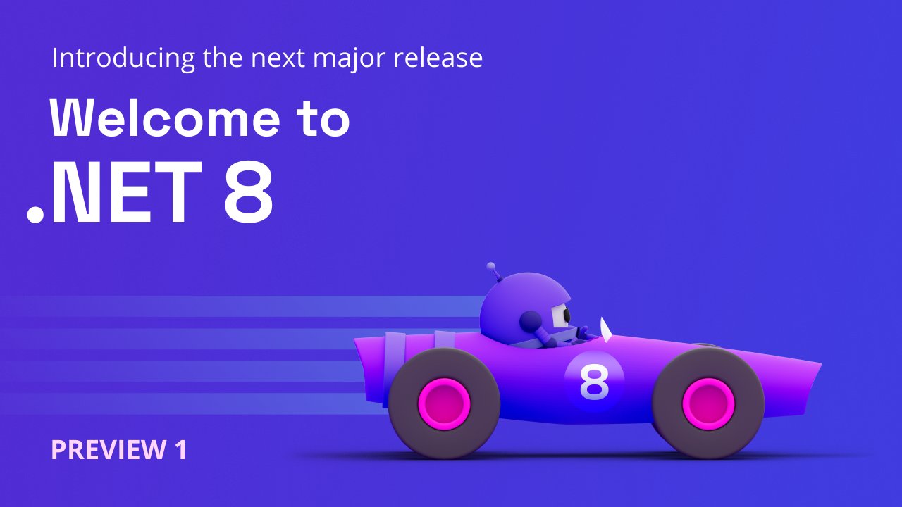 Welcome to .NET 8 Preview 1